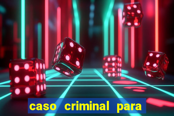 caso criminal para resolver pdf